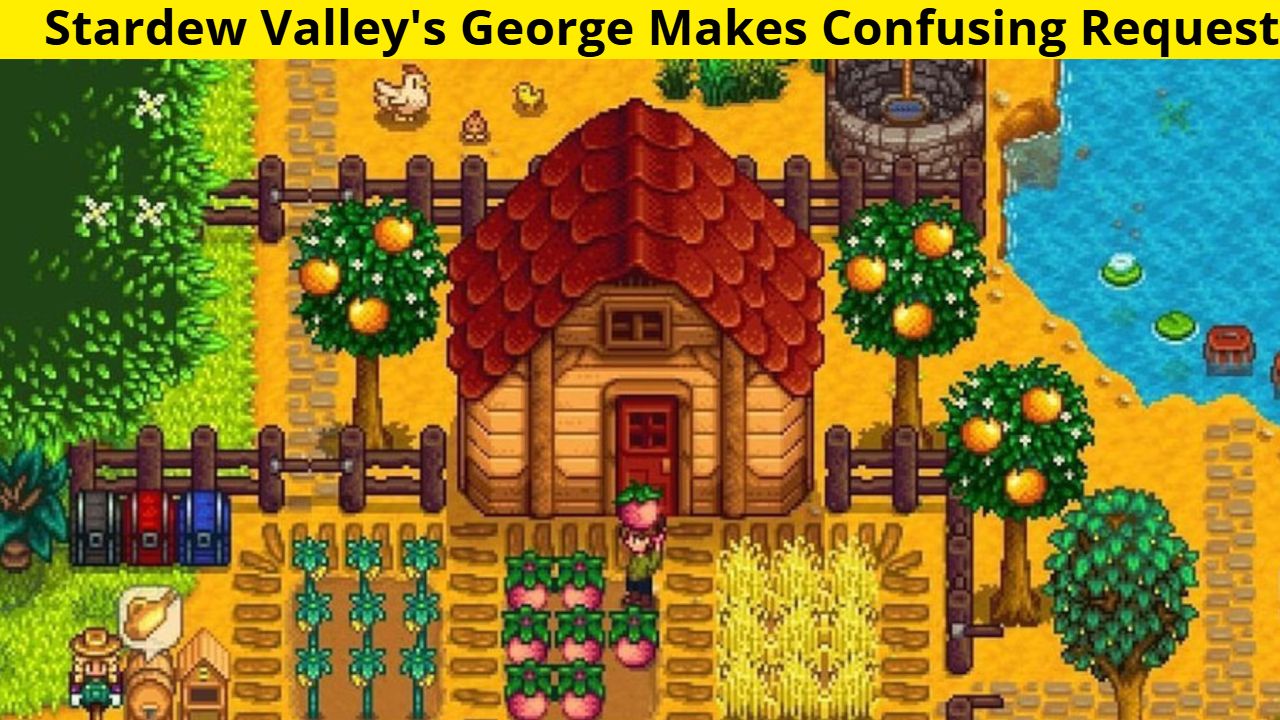 Stardew Valley's George Makes Confusing Request